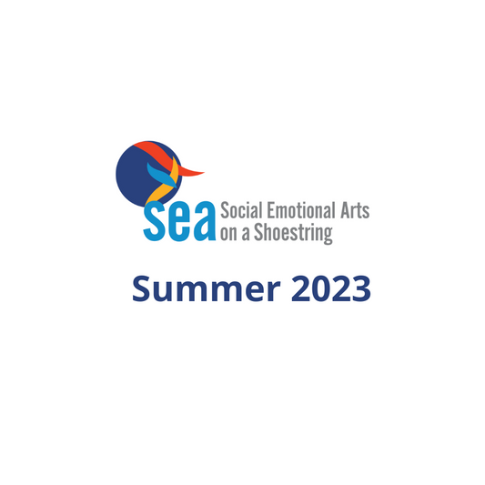 Social Emotional Arts on a Shoestring Online Facilitator Training (SEAS) Summer 2023